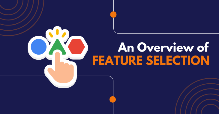 An Overview of Feature Selection